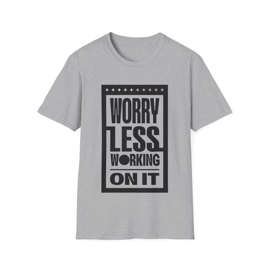 Work On Worry Less T-shirt