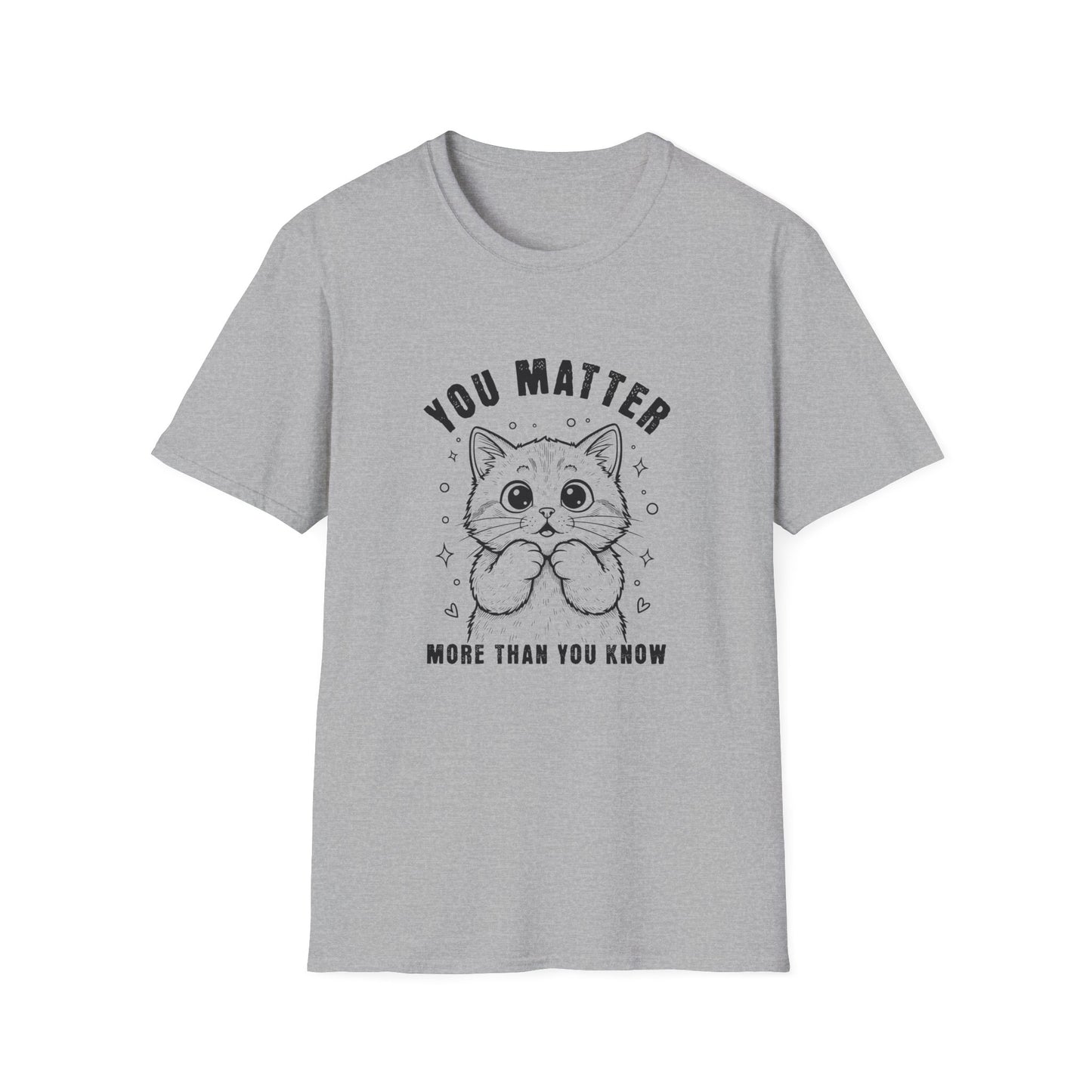 You Matter More T-shirt
