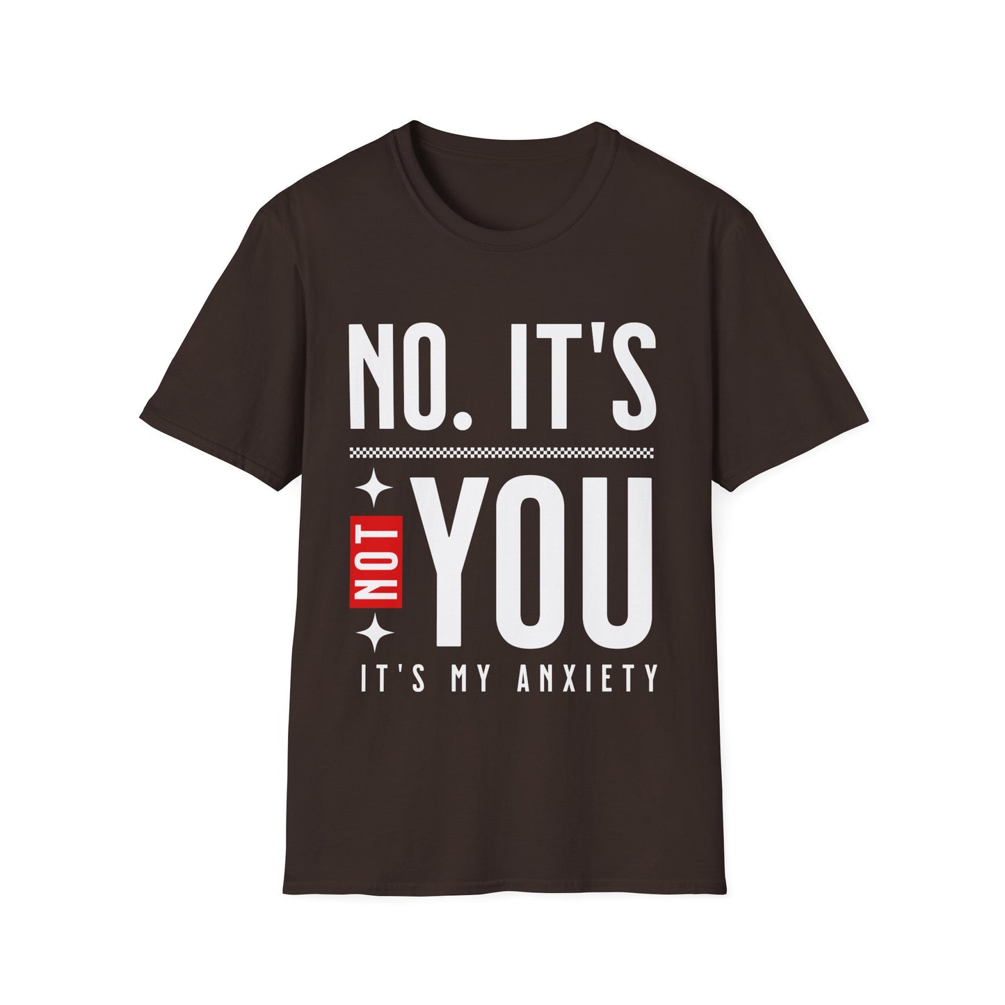 Not You It's Anxiety T-shirt