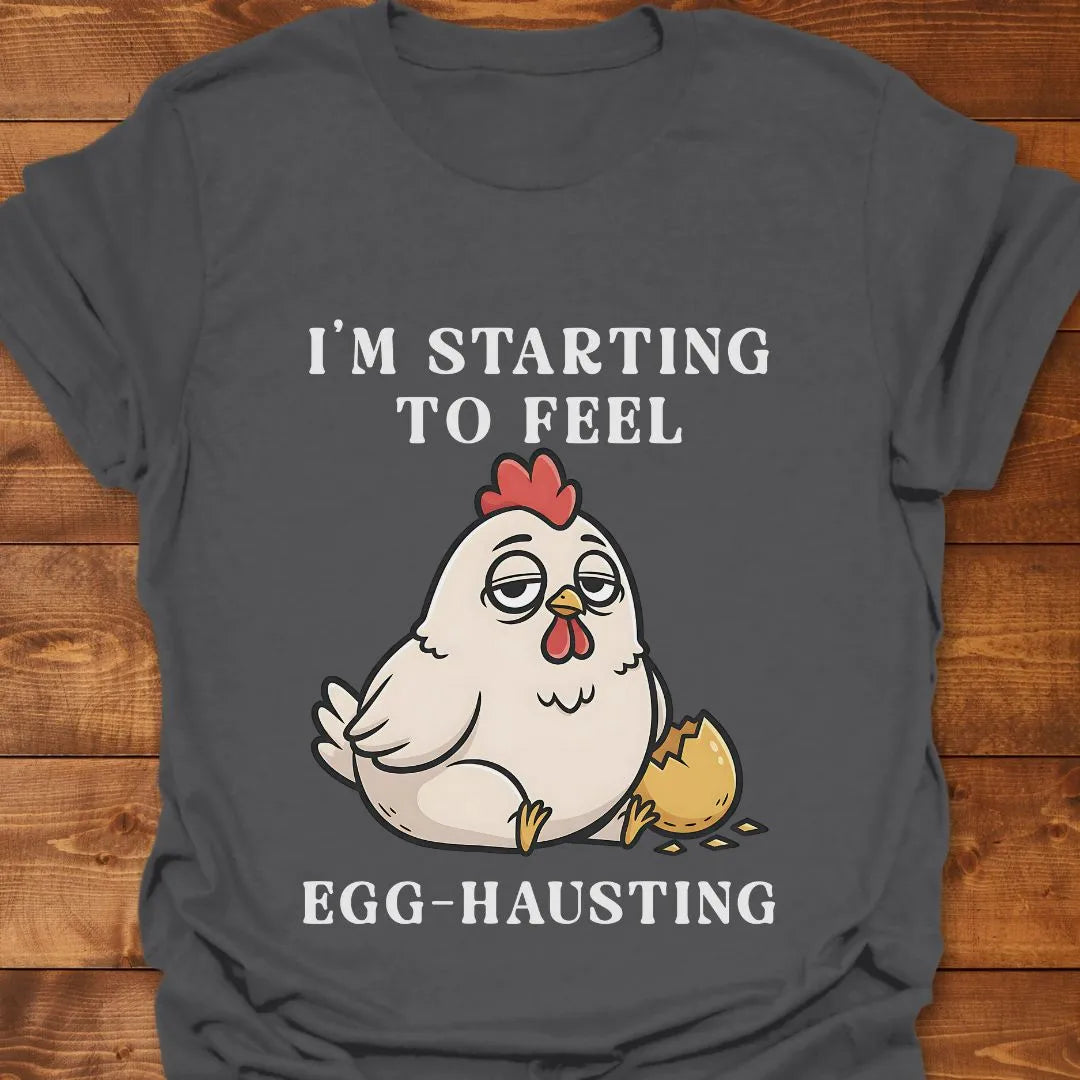 Egg-Hausting T-shirt