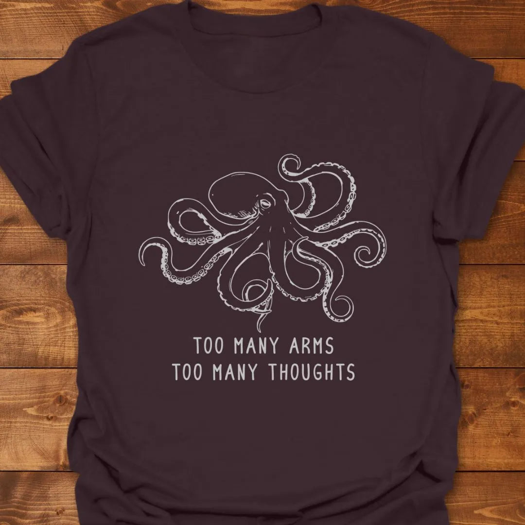 Too Many Arms T-shirt