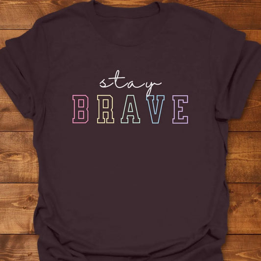 Stay Brave T-shirt