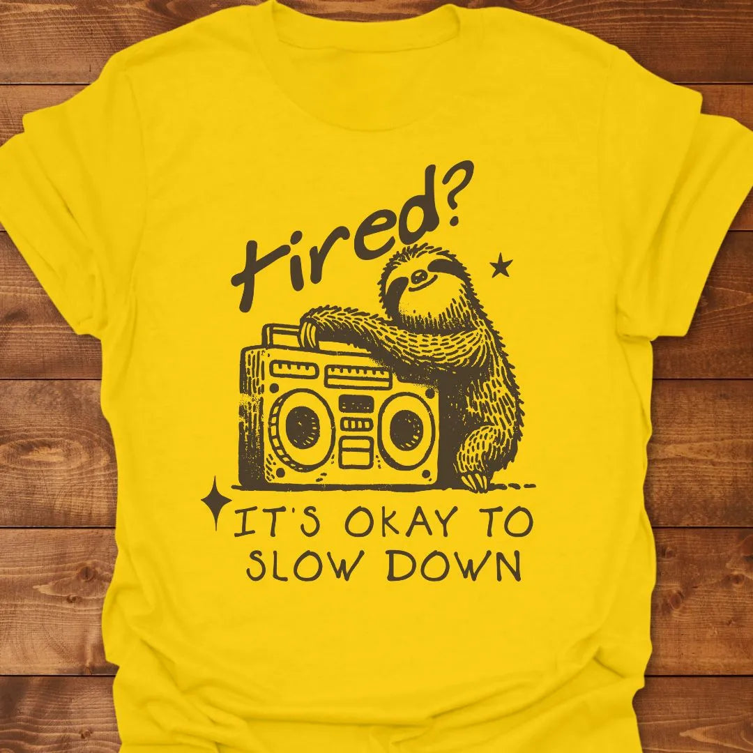Okay Slow Down T-shirt