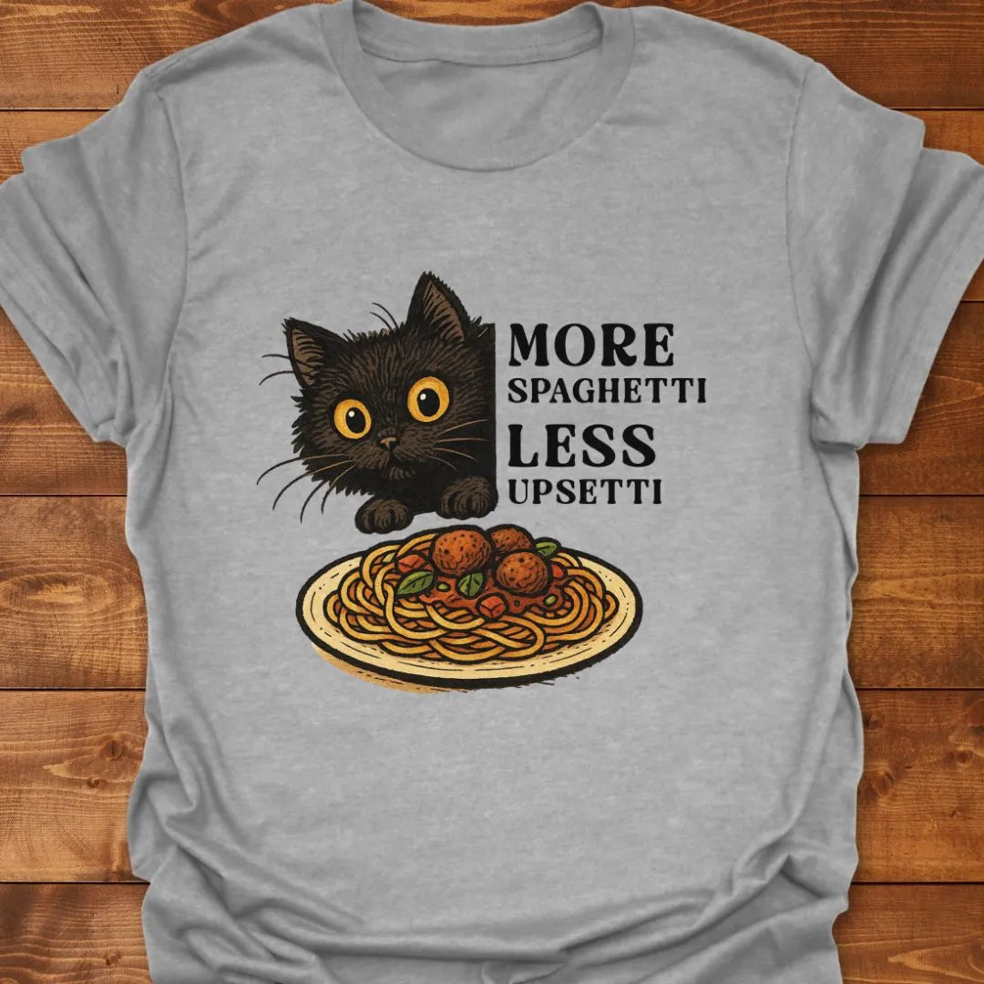 Less Upsetti T-shirt