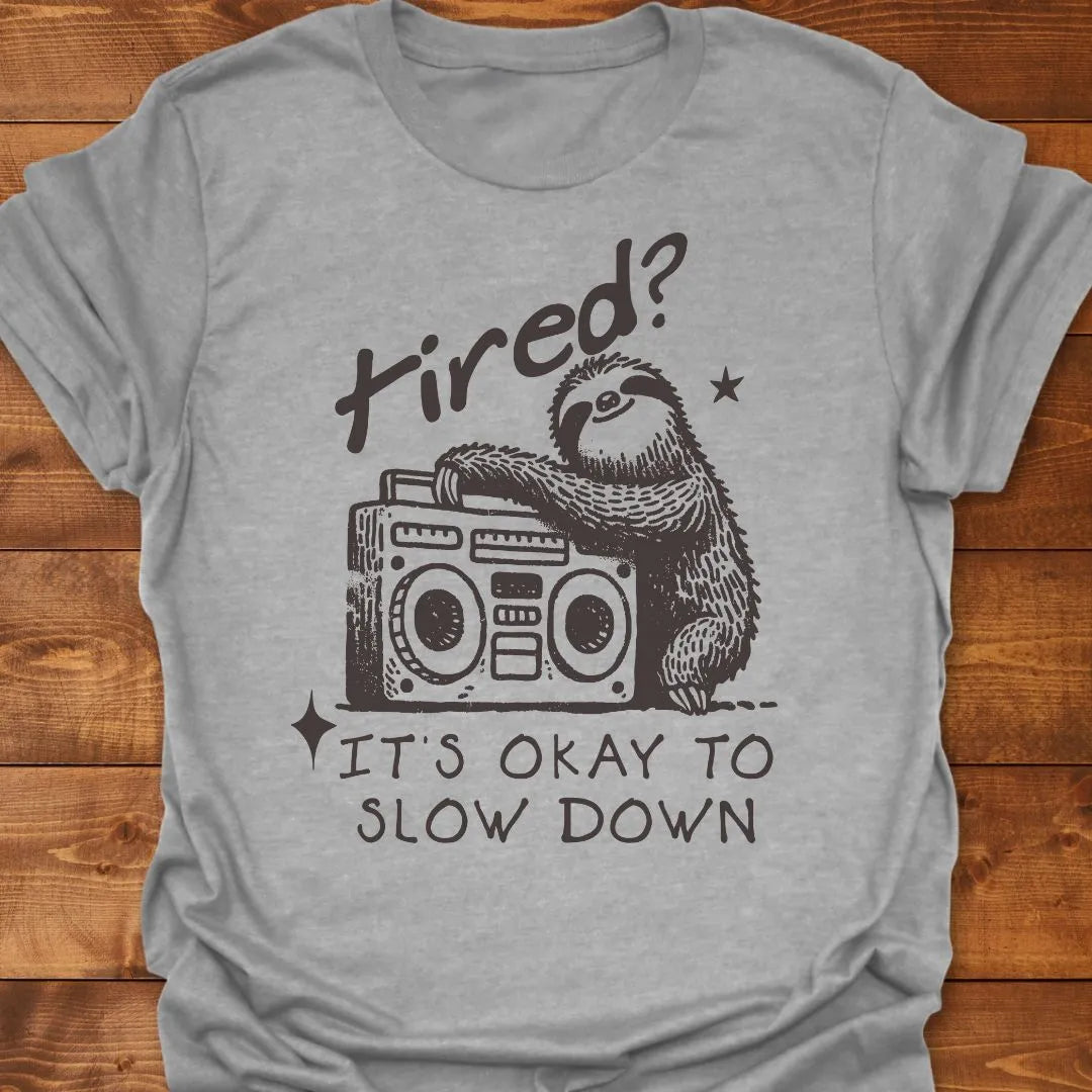 Okay Slow Down T-shirt