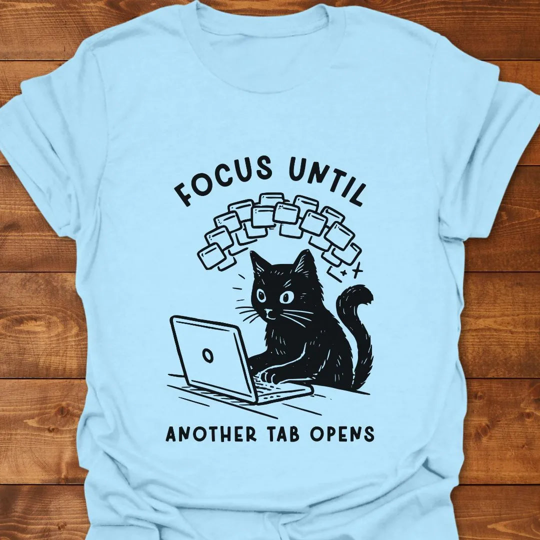 Focus Until T-shirt