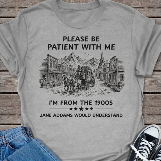 Be Patient T-shirt