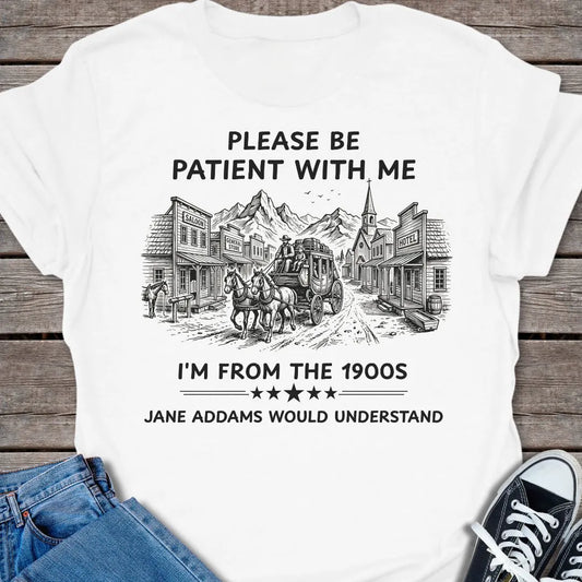 Be Patient T-shirt