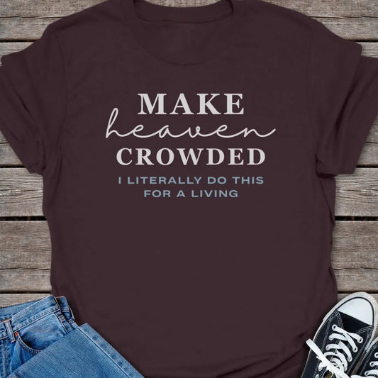 Heaven Crowded T-shirt