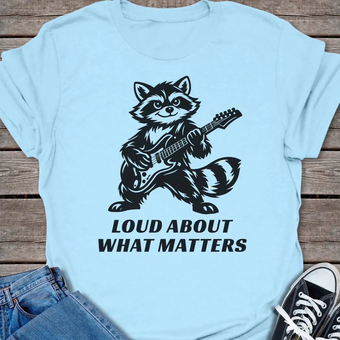 Loud Matters T-shirt