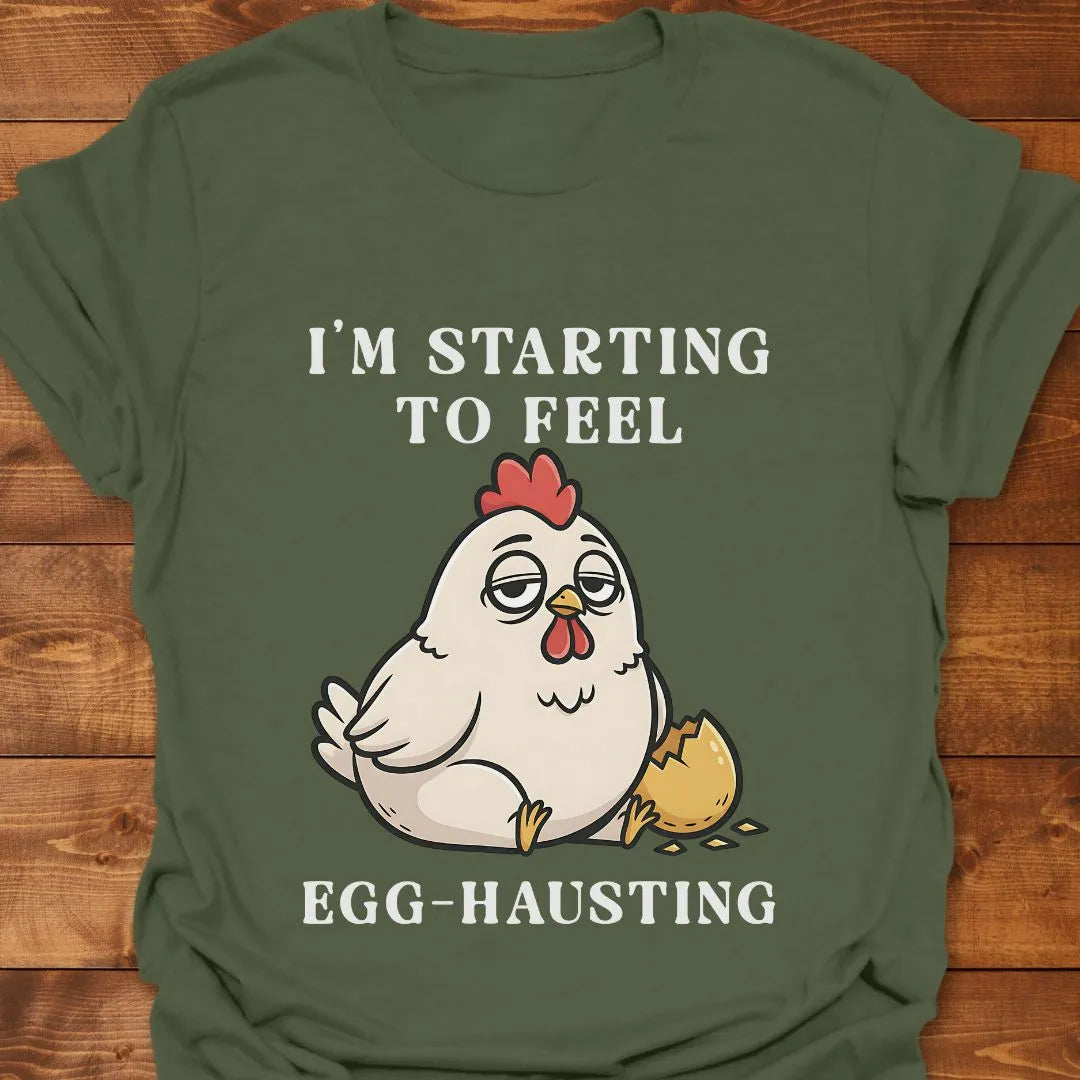 Egg-Hausting T-shirt