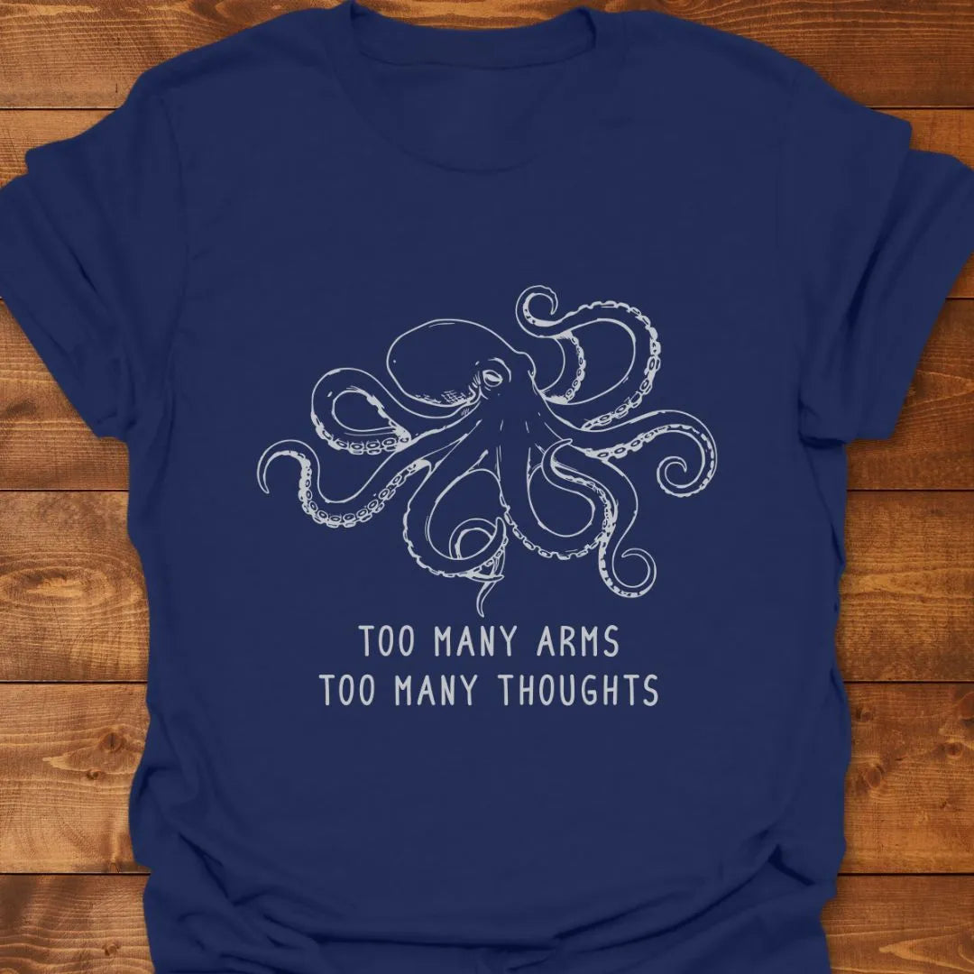 Too Many Arms T-shirt