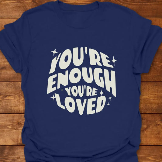 Enough & Loved T-shirt