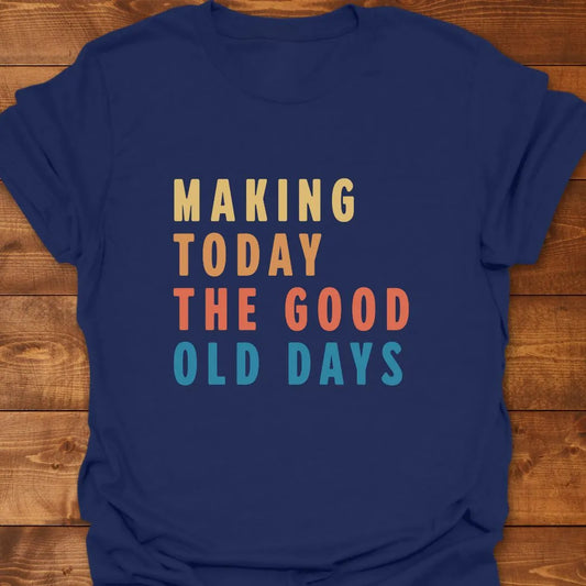 Good Old Days T-shirt