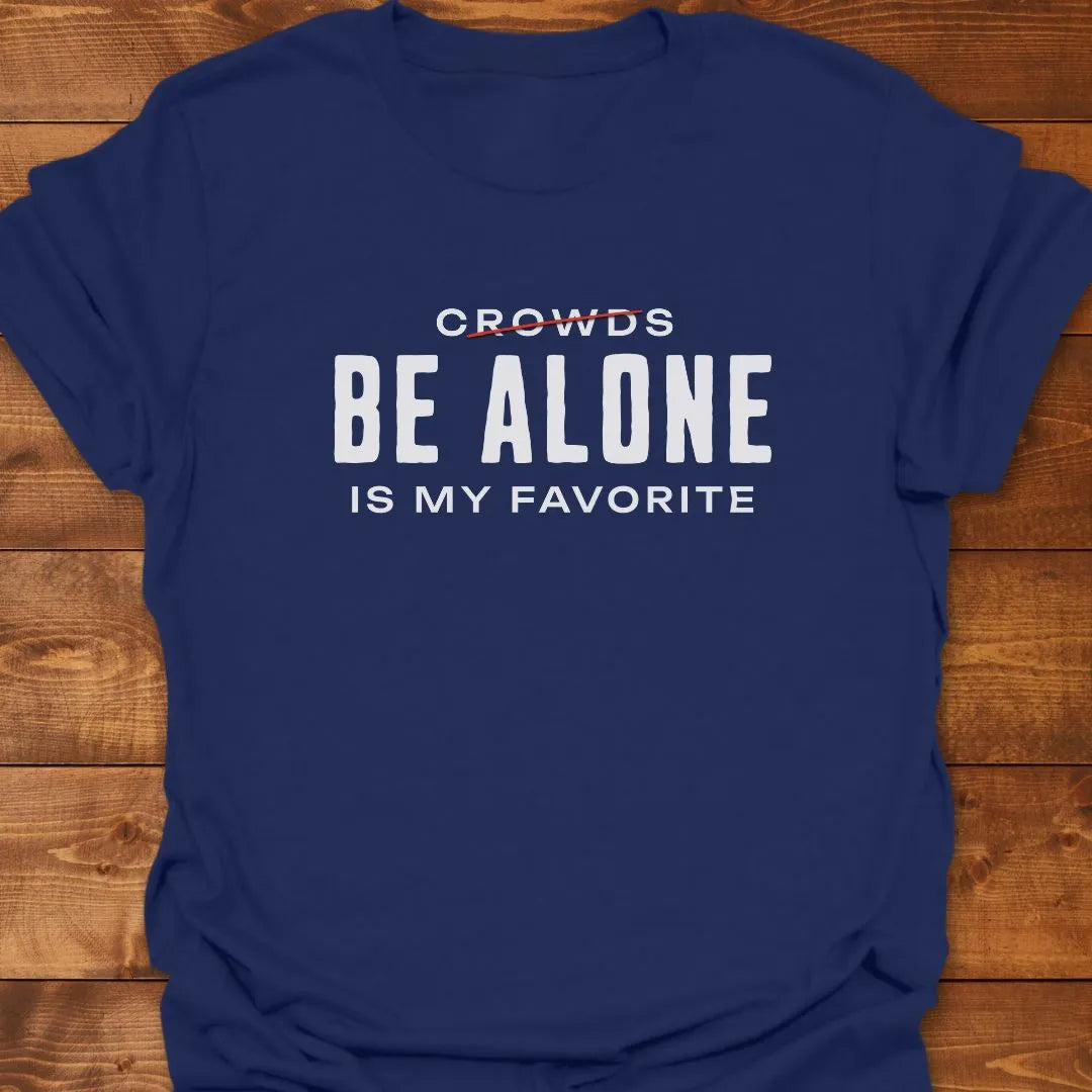 Alone My Favorite T-shirt