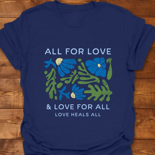 All For Love T-shirt