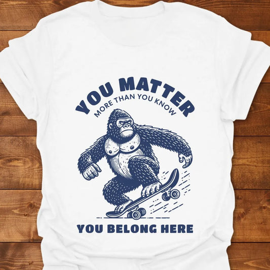 You Belong Here T-shirt