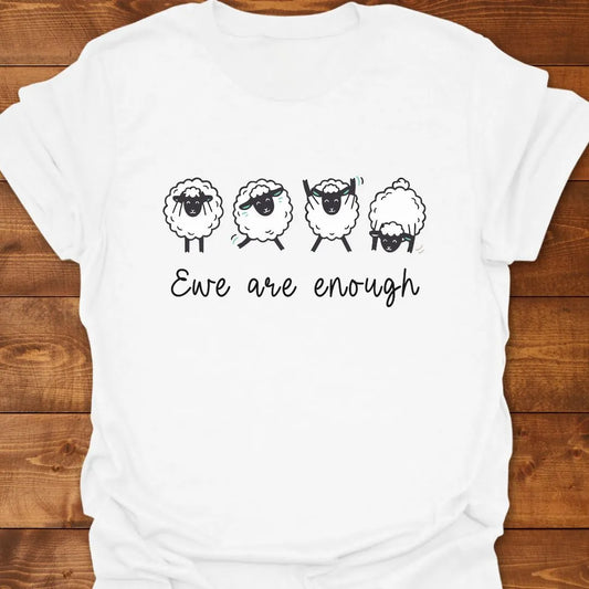 Ewe Are Enough T-shirt